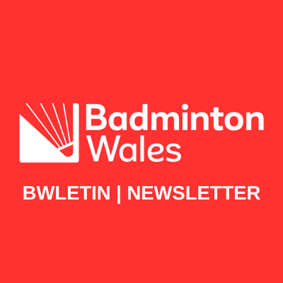 , Badminton Wales Bwletin, Badminton Wales